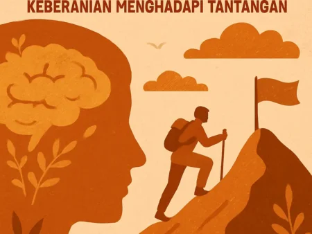 Pengembangan Diri Melalui Penguatan Mental dan Keberanian Menghadapi Tantangan
